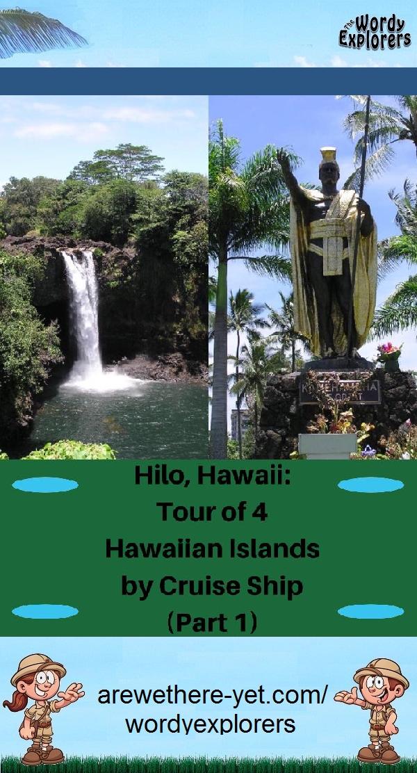 Hilo, Hawaii: Tour of 4 Hawaiian Islands by Cruise Ship (Part 1)