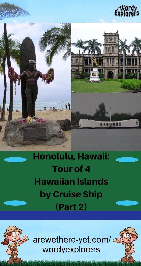 Honolulu, Hawaii:  Tour of 4 Hawaiian Islands by Cruise Ship (Part 2)