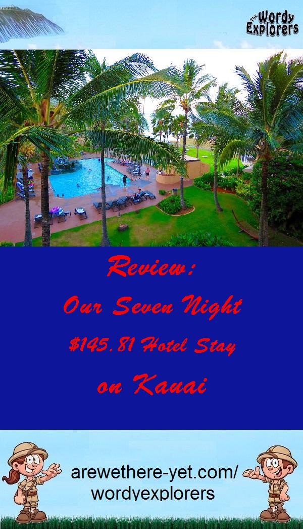 Review:  Our Seven Night $145.81 Hotel Stay on Kauai