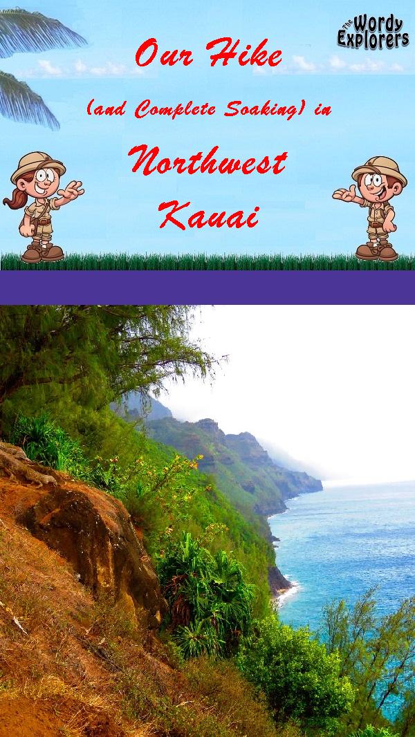 Our Hike (and Complete Soaking) in Northwest Kauai
