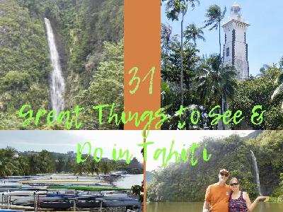 31 Great Things To See and Do in Tahiti