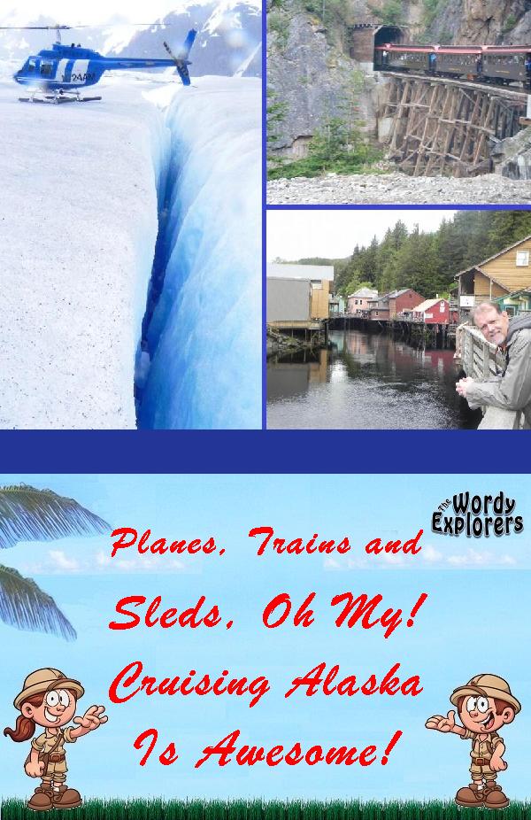 Planes, Trains and Sleds, Oh My! Cruising Alaska Is Awesome!