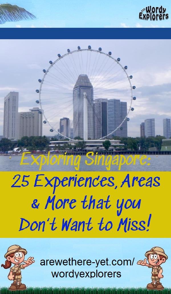 Exploring Singapore:  25 Experiences, Areas and More that You Don't Want to Miss!