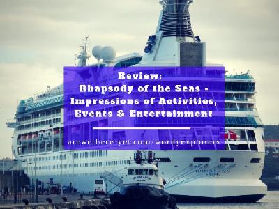 Review:  Rhapsody of the Seas - Impressions of Activities, Events & Entertainment