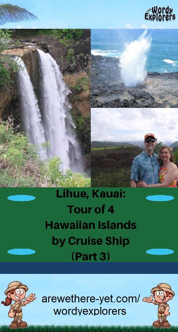Lihue, Kauai:  Tour of 4 Hawaiian Islands by Cruise Ship (Part 3)