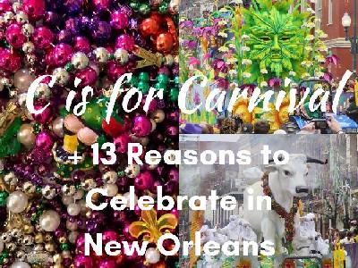 C is for Carnival + 13 Reasons to Celebrate in New Orleans