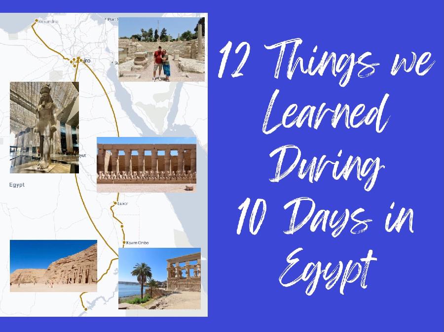 12 Things We Learned During 10 Days of Exploring Egypt