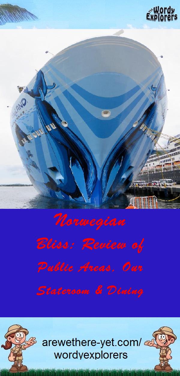 Norwegian Bliss: Review of Public Areas, Our Stateroom & Dining