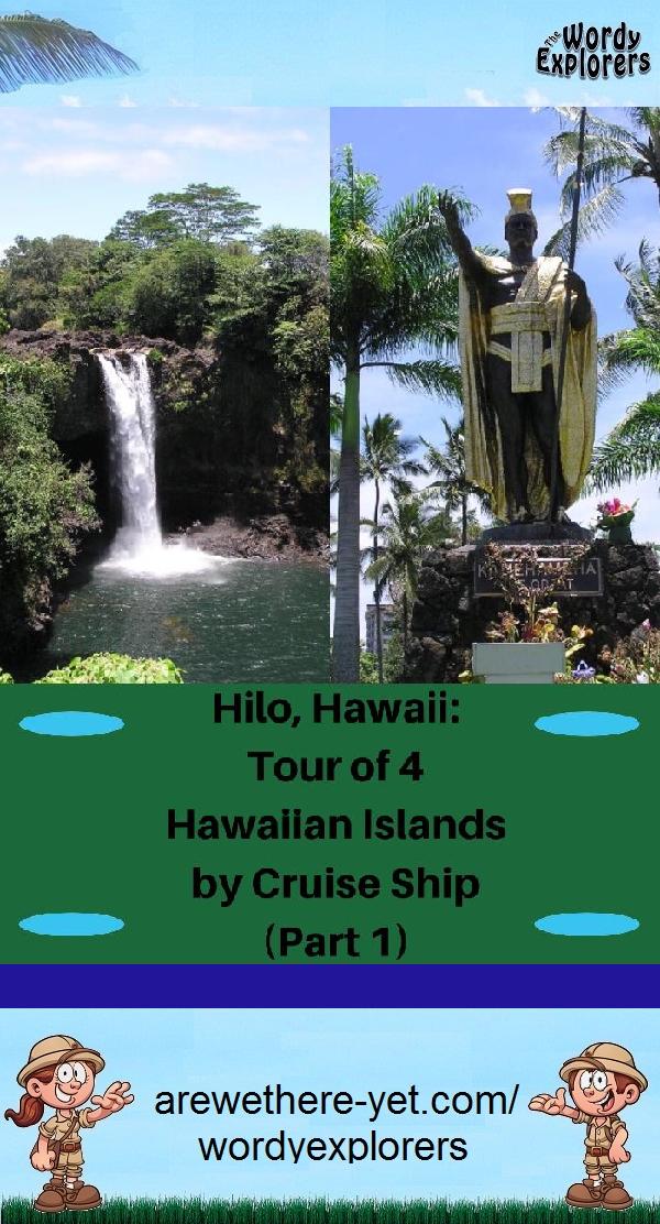 Hilo, Hawaii: Tour of 4 Hawaiian Islands by Cruise Ship (Part 1)